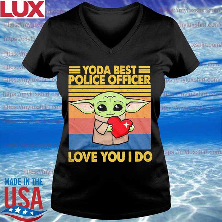 Baby Yoda Best Police Officer Love You I Do Vintage Shirt Hoodie Sweater Long Sleeve And Tank Top