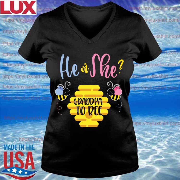 Download He Or She Grandpa To Bee Father S Day 2021 Shirt Hoodie Sweater Long Sleeve And Tank Top