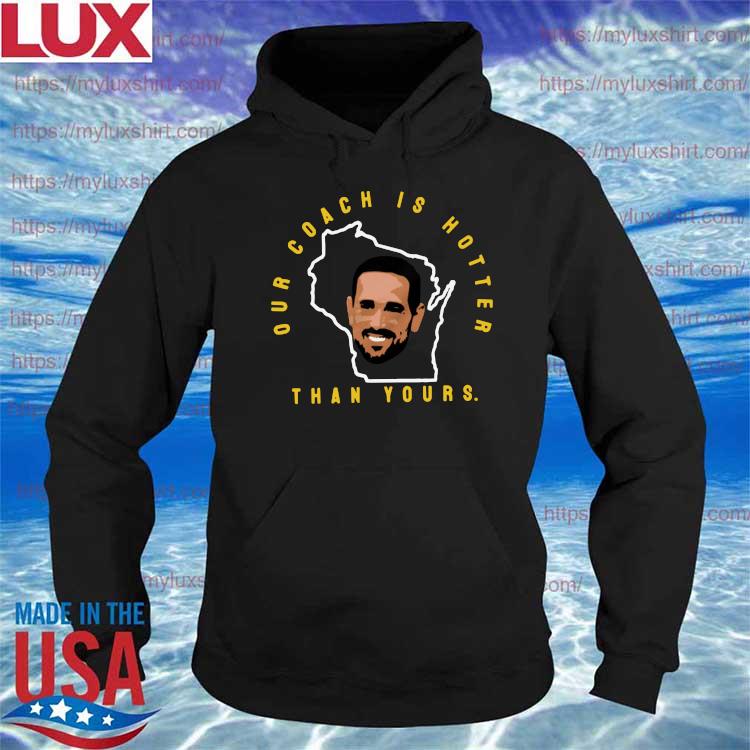 Aaron Rodgers 12 Our Coach Is Hotter Than Yours Matt Lefleur Green Bay  Packers Shirt, hoodie, sweater, long sleeve and tank top