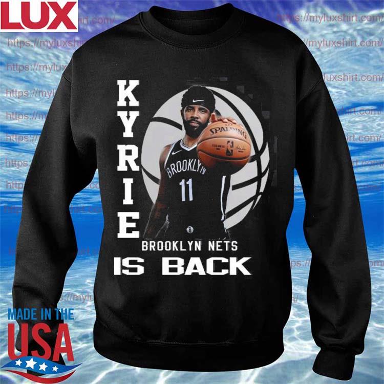 Kyrie Irving #11 Is Back Brooklyn Nets Club Player NBA 2022 T