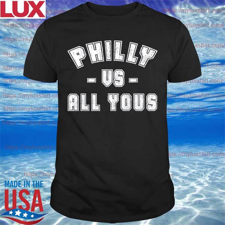Philly vs All Youse T-Shirt