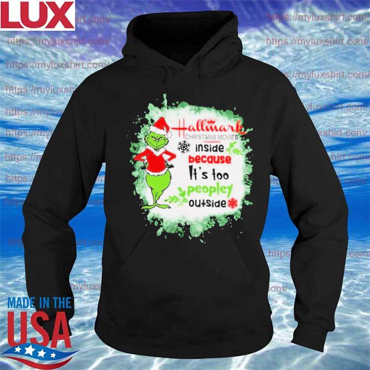 Santa Grinch Hallmark Christmas movies inside because It’s too peopley outside 2022 Sweater Hoodie