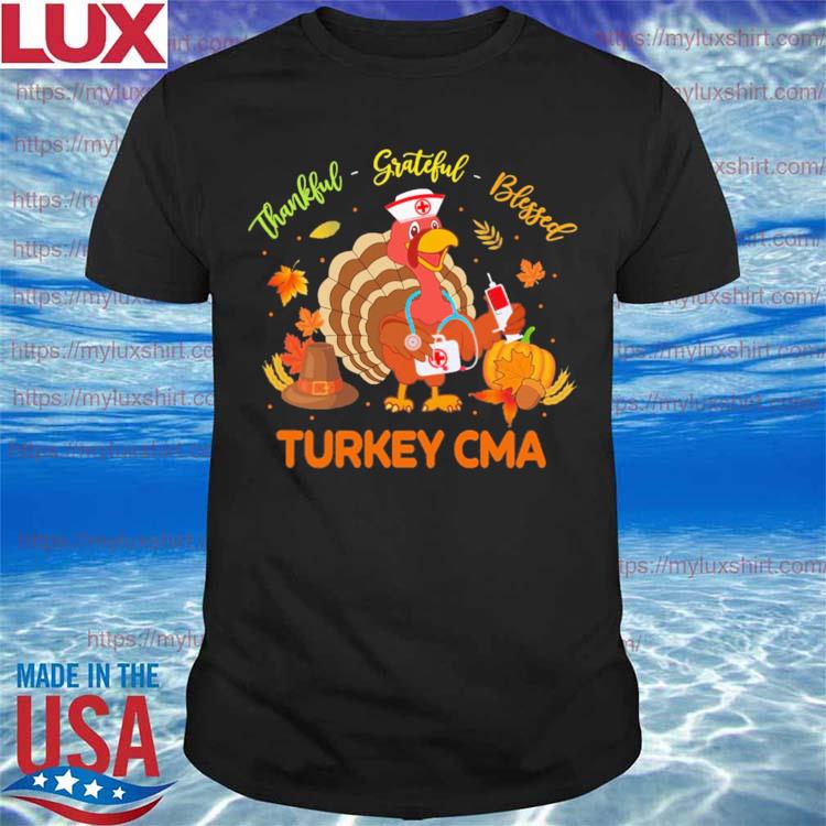 Thankful Grateful Blessed Turkey CMA shirt