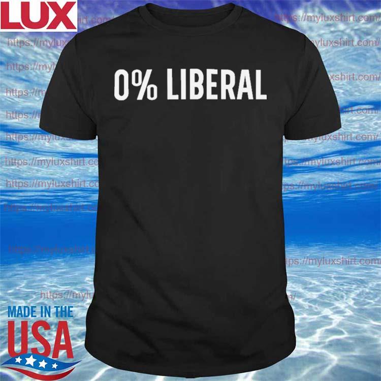 0% Liberal Tee Shirt