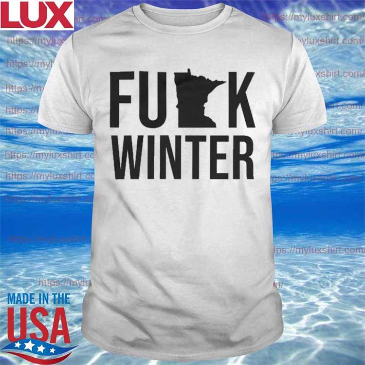 Fuck Winter Shirt