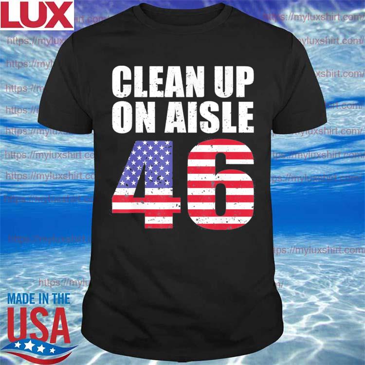 Clean Up On Aisle 46 Impeach Biden 8646 T-Shirt