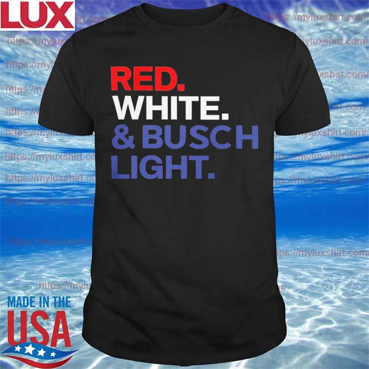 Red, White & Busch Light Shirt