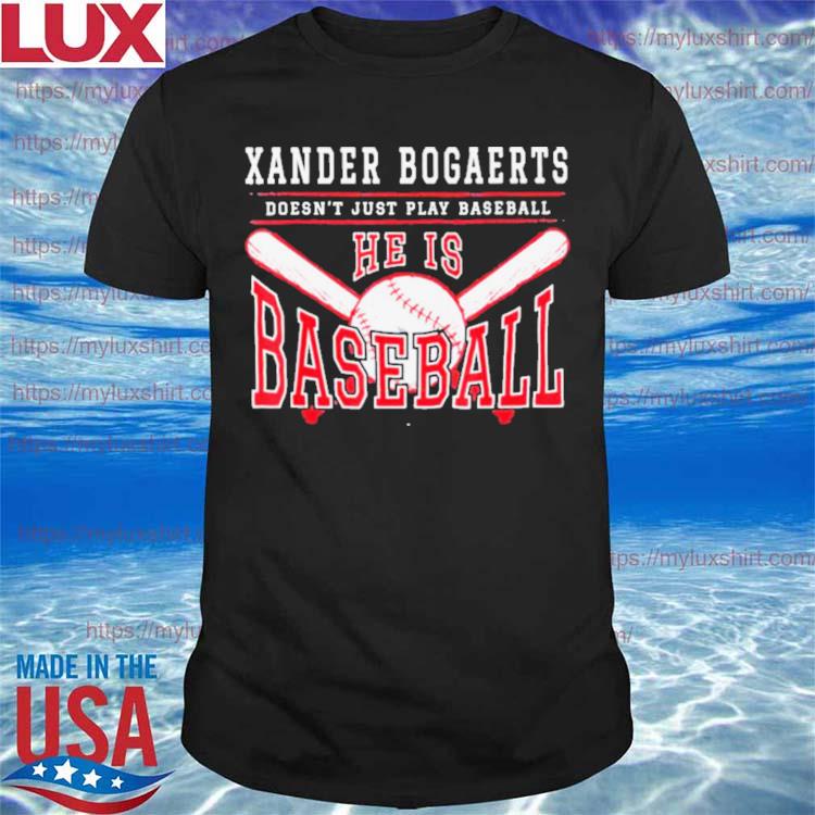 Xan Diego – Xander Bogaerts Doesn’t Just Play Baseball He is Baseball T-Shirt