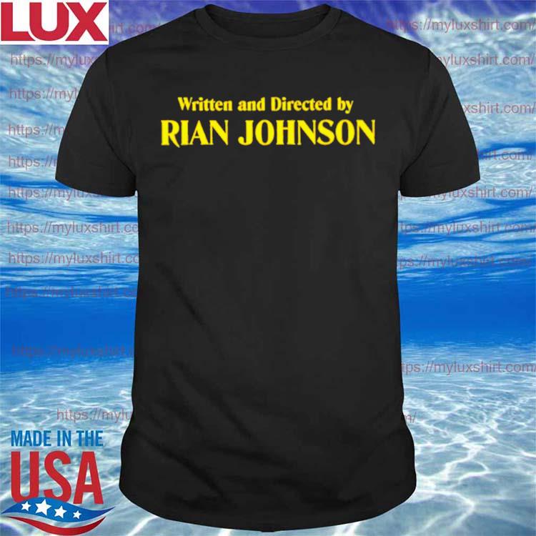 Written And Directed By Rian Johnson Knives Out shirt
