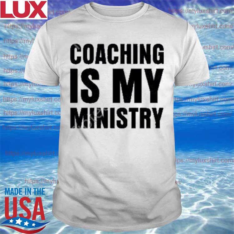 Coaching Is My Ministry Shirt