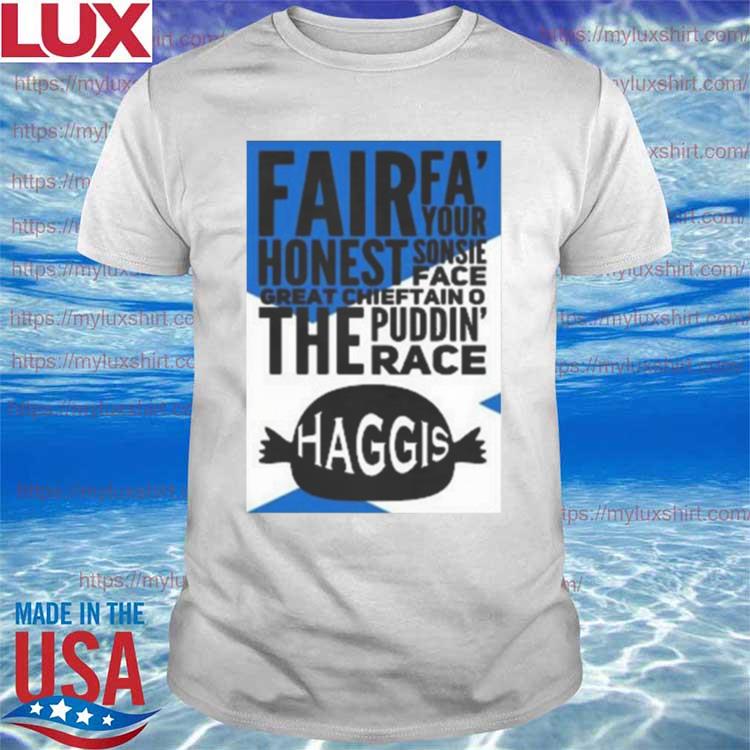 To A Haggis The Puddin’ Race Shirt