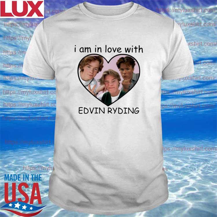 I am in Love With Edvin Ryding shirt