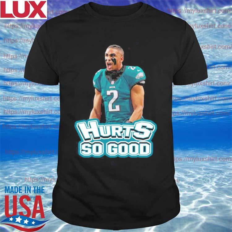 Official Jalen hurts philadelphia hurts so good shirt - Yumtshirt