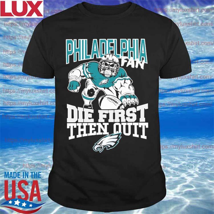 Philadelphia Eagles Fan Till I Die - T-Shirt