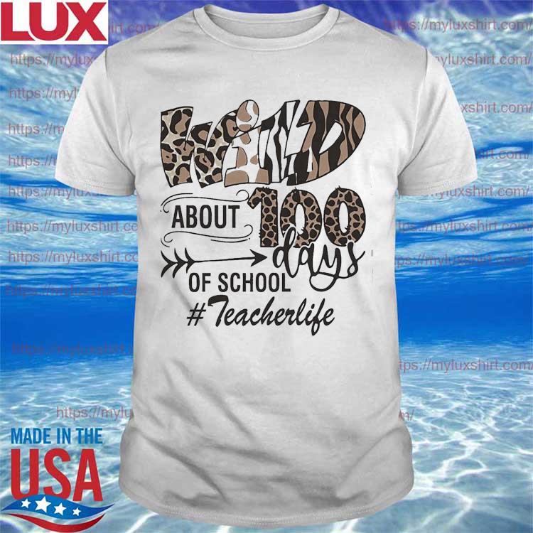 Wild About 100 Days Of School Teacherlife Shirt