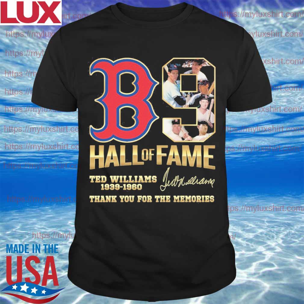B9 Hall of Fame Ted williams 1939 1960 thank You for the memories signature  shirt, hoodie, tank top, sweater and long sleeve t-shirt